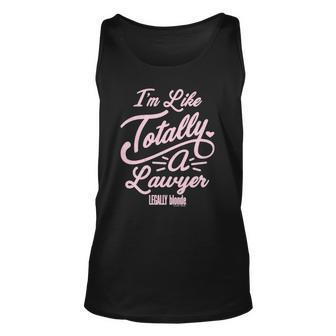 Legally Blonde Im Like Totally A Lawyer Quote Unisex Tank Top | Mazezy