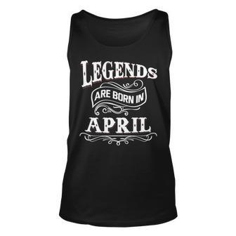 Legends Are Born In April Unisex Tank Top - Seseable
