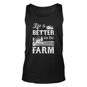 Life Is Better On The Farm Farmer Life Agriculture Unisex Tank Top | Mazezy