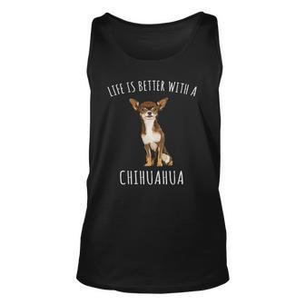 Life Is Better With A Brown Chihuahua Dog Lover Unisex Tank Top | Mazezy