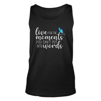 Live For The Moments Butterfly Unisex Tank Top | Mazezy