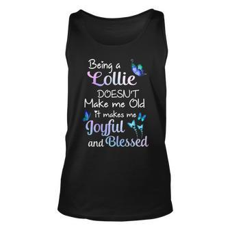 Lollie Grandma Gift Being A Lollie Doesnt Make Me Old Unisex Tank Top - Seseable