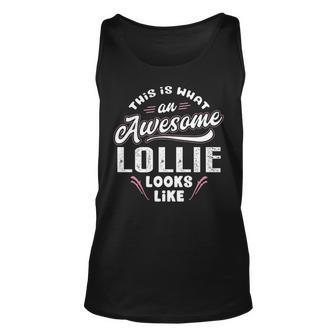 Lollie Grandma Gift This Is What An Awesome Lollie Looks Like Unisex Tank Top - Seseable