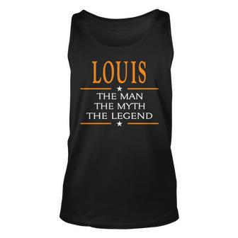 Louis Name Gift Louis The Man The Myth The Legend Unisex Tank Top - Seseable