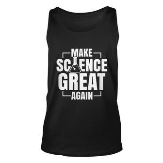 Make Science Great Again Sciences Scientist Teacher Lover Unisex Tank Top - Monsterry UK