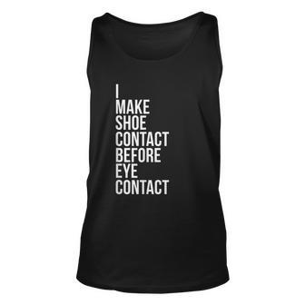 Make Shoe Contact Before Eye Contact Sneaker Collector Unisex Tank Top - Monsterry AU