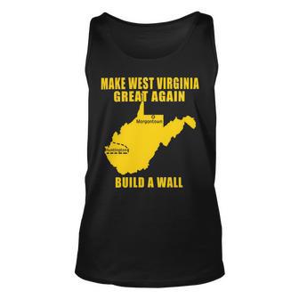 Make West Virginia Great Again Build A Wall Unisex Tank Top | Favorety CA