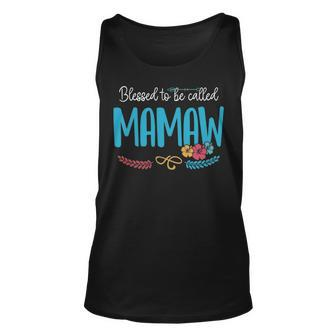 Mamaw Grandma Gift Blessed To Be Called Mamaw Unisex Tank Top - Seseable