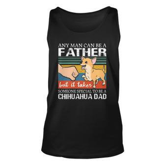 Mens Any Man Can Be A Father But Special To Be A Chihuahua Dad Tank Top | Mazezy