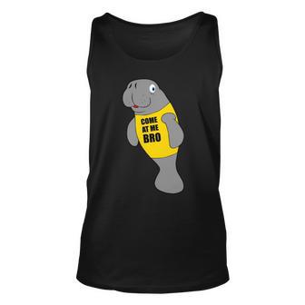 Manatee Novelty Come At Me Bro Unisex Tank Top | Favorety UK