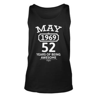 May 1969 52 Years Of Being Awesome 52Nd Birthday 52 Years Old Unisex Tank Top | Favorety AU