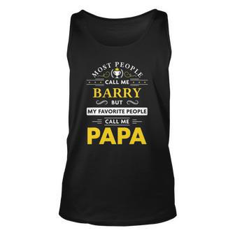 Mens Barry Name Gift - My Favorite People Call Me Papa Unisex Tank Top | Mazezy