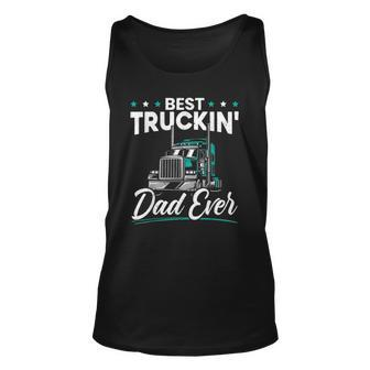Mens Best Trucking Dad Ever For A Trucker Dad Fathers Day Unisex Tank Top | Mazezy