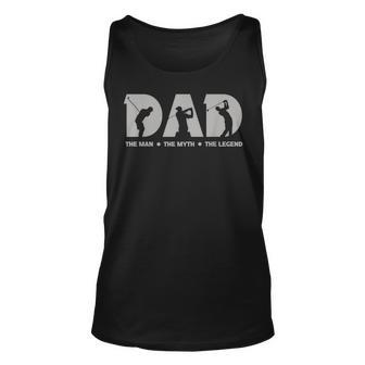 Mens Dad For Men The Man The Myth The Legend Golfer Gift Unisex Tank Top | Mazezy