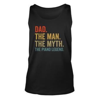 Mens Dad The Man The Myth The Piano Legend Fathers Day Unisex Tank Top | Mazezy