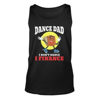 Mens Dance Dad I Dont Dance I Finance Funny Dancing Daddy Unisex Tank Top | Mazezy