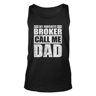 Mens Funny My Favorite Broker Calls Me Dad Fathers Day Unisex Tank Top | Mazezy
