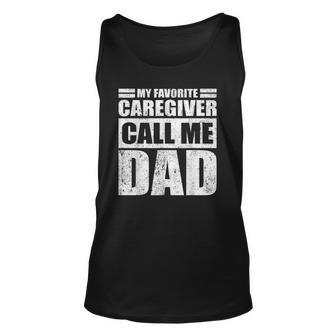 Mens Funny My Favorite Caregiver Calls Me Dad Fathers Day Unisex Tank Top | Mazezy