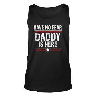 Mens Have No Fear Daddy Is Here Funny Dad Grandpa Papa Unisex Tank Top | Mazezy