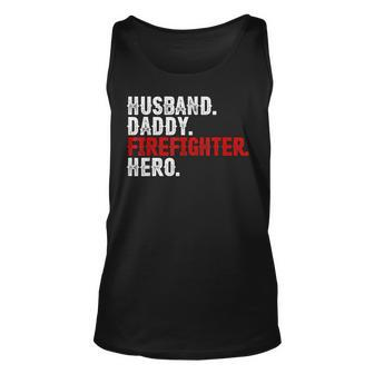 Mens Husband Daddy Firefighter Hero 4Th Of July Gift Dad Unisex Tank Top - Seseable