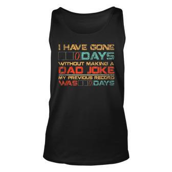 Mens I Have Gone 0 Days Without Making A Dad Joke V3 Unisex Tank Top - Seseable