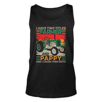 Mens I Have Two Titles Farmer And Pappy Fathers Day Unisex Tank Top | Mazezy