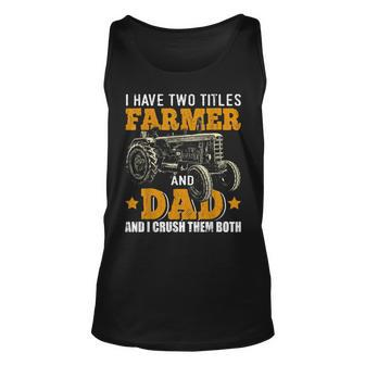 Mens I Have Two Titles Farmer Dad Fathers Day Tractor Farmer Gift V3 Unisex Tank Top - Seseable