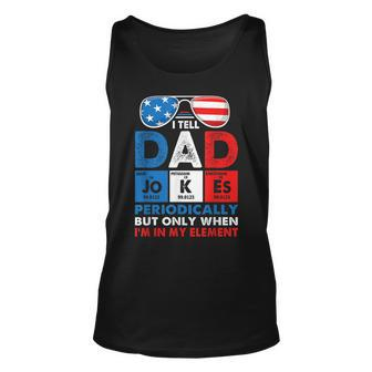 Mens I Tell Dad Jokes Periodically When Im My Element 4Th Of July Unisex Tank Top - Seseable