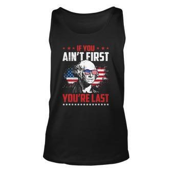 Mens If You Aint First Youre Last George Washington Unisex Tank Top | Mazezy