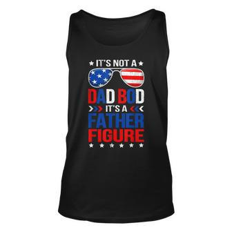 Mens Its Not A Dad Bod Its A Father Figure American 4Th Of July Unisex Tank Top - Seseable