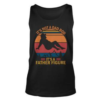 Mens Its Not A Dad Bod Its A Father Figure Unisex Tank Top - Monsterry AU