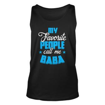 Mens My Favorite People Call Me Baba Fathers Day Papa Gift Unisex Tank Top | Mazezy