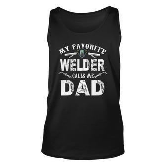 Mens My Favorite Welder Call Me Dad Welder Fathers Day Unisex Tank Top | Mazezy