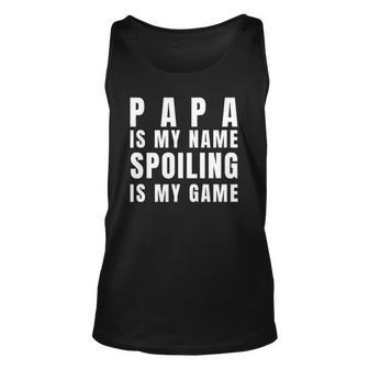 Mens Papa Is My Name Spoiling Is My Game Funny Fathers Day Unisex Tank Top | Mazezy