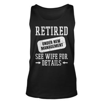 Mens Retired Under New Management See Wife Funny Retirement Unisex Tank Top - Thegiftio