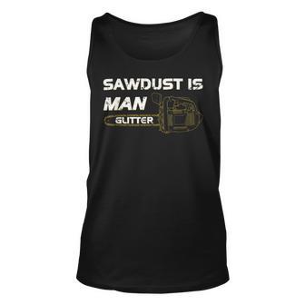 Mens Sawdust Is Man Glitter 353 Trending Shirt Unisex Tank Top | Favorety CA