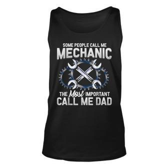 Mens Some People Call Me Mechanic The Most Important Call Me Dad V2 Unisex Tank Top - Seseable