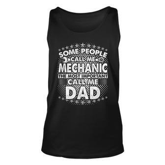 Mens Some People Call Me Mechanic The Most Important Call Me Dad V3 Unisex Tank Top - Seseable