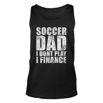 Mens Vintage Retro Soccer Dad I Dont Play I Finance Unisex Tank Top | Mazezy