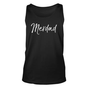 Mermaid Dad Pun Fathers Day Gift From Merdad Daughter Unisex Tank Top | Mazezy