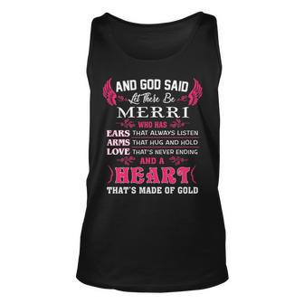 Merri Name Gift And God Said Let There Be Merri Unisex Tank Top - Seseable