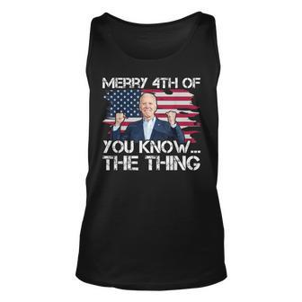 Merry 4Th Of You KnowThe Thing Happy 4Th Of July Memorial Unisex Tank Top - Seseable