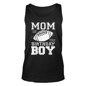 Mom Of The Birthday Boy Football Unisex Tank Top - Seseable