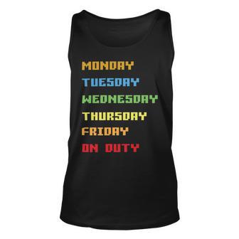 Monday To Friday On Duty Unisex Tank Top | Favorety