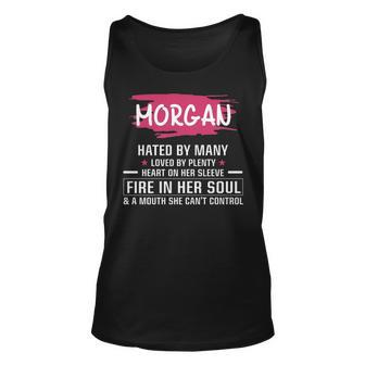 Morgan Name Gift Morgan Hated By Many Loved By Plenty Heart On Her Sleeve Unisex Tank Top - Seseable