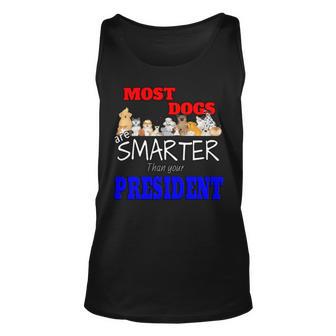 Most Dogs Are Smarter Than Your President Unisex Tank Top | Favorety CA