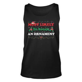 Most Likely To Break An Ornament Santa Hat Xmas Lights Unisex Tank Top | Favorety AU