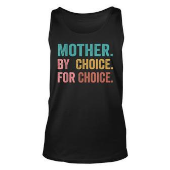 Mother By Choice For Choice Pro Choice Feminist Rights  Unisex Tank Top