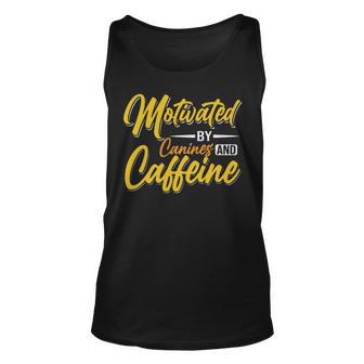 Motivated By Caffeine And Canine 803 Trending Shirt Unisex Tank Top | Favorety UK