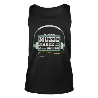 Music Makes It All Better 763 Shirt Unisex Tank Top | Favorety DE